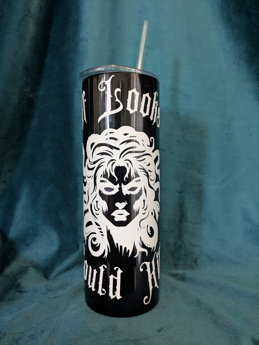 “If Looks Could Kill” 20oz Stainless Steel Tumbler – by tiHERas Lifestyle