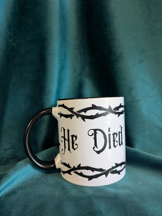 “He Died for Our Sips” Gothic Coffee Mug 16 oz - by tiHERas Lifestyle